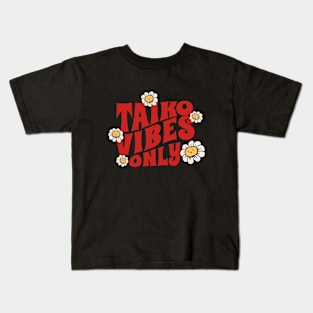 Taiko Vibes Only Kids T-Shirt